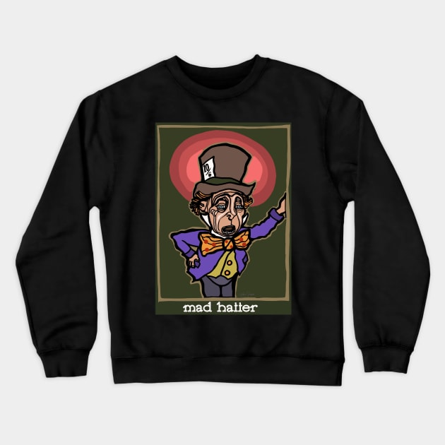 The Mad Hatter Crewneck Sweatshirt by JSnipe